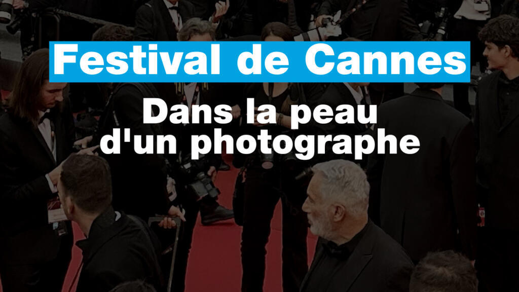Festival de Cannes : dans la peau d'un photographe